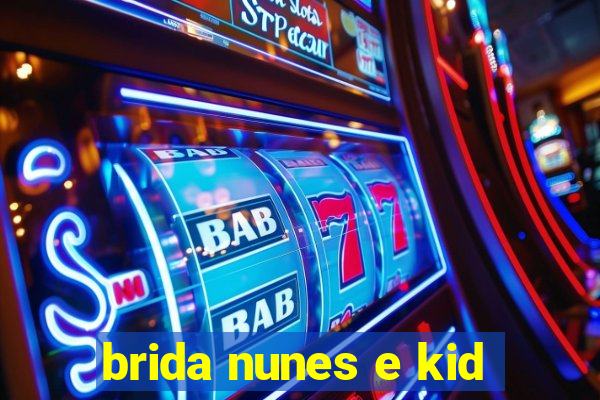 brida nunes e kid